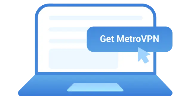Sign up for a MetroVPN account. It protects all your devices.